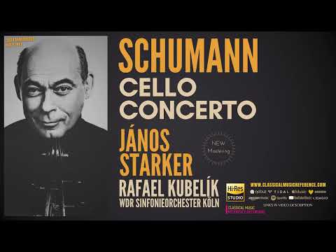 Schumann: Cello Concerto in A minor, Op. 129 (reference recording: János Starker, Rafael Kubelík)