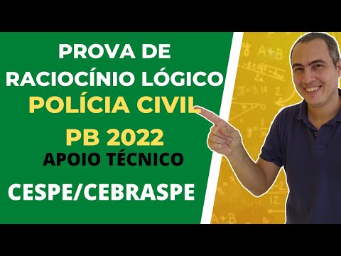 POLÍCIA CIVIL PB - APOIO TÉCNICO - PROVA DE RACIOCÍNIO LÓGICO COMENTADA - CESPE CEBRASPE