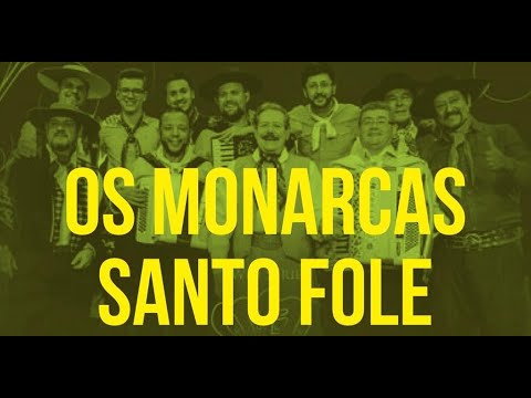 OS MONARCAS NO SANTO FOLE - SÓ AS MUSICAS