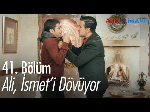 Ali, İsmet'i dövüyor - Aşk ve Mavi 41. Bölüm