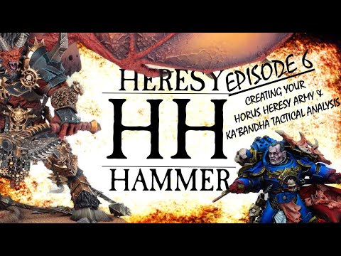 Heresy Hammer Episode 6 - Creating your Warhammer Horus Heresy Army: What do you need to consider?