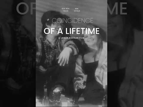 Coincidence of a Lifetime- Directed by Logan Roesler
