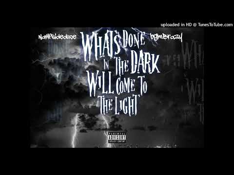 Nawfsideduce x bgm Brazy - what’s done in the dark (official audio)