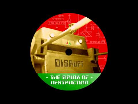 disrupt -The Brink Of Destruction