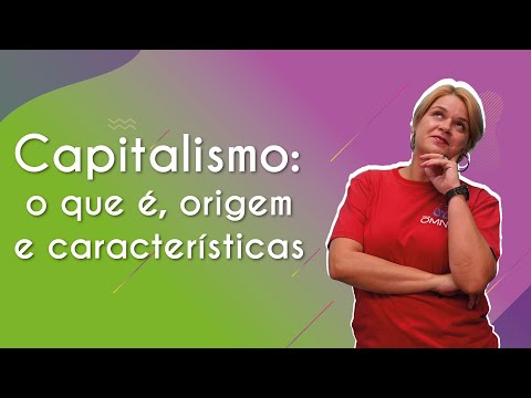 Capitalism: what it is, origins and characteristics - Brasil Escola