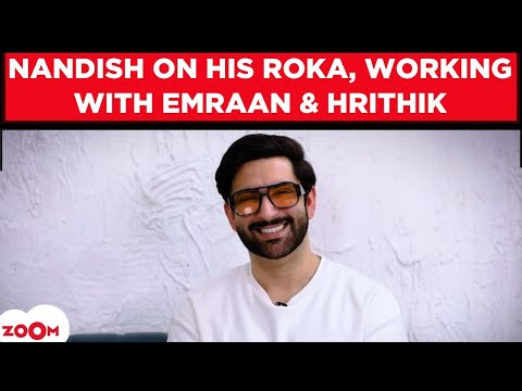 Nandish Sandhu on dealing with controversy, Roka, working with Emraan Hashmi & Hrithik Roshan