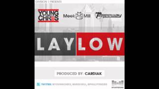 Young Chris - Lay Low (Feat. Meek Mill & Freeway)