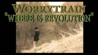 worrytrain-Where is revolution
