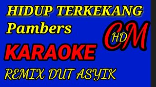 Download lagu KARAOKE HIDUP TERKEKANG PAMBERS,REMIX DUT ASYIK mp3 Download lagu KARAOKE HIDUP TERKEKANG PAMBERS,REMIX DUT ASYIK mp3