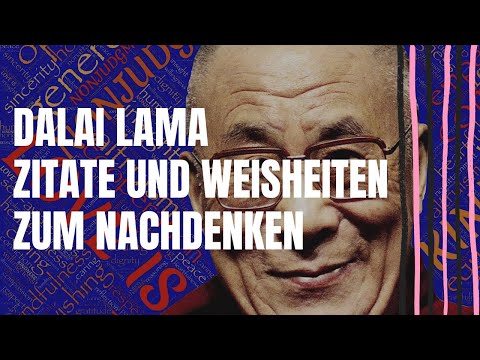 Dalai Lama Zitate und Weisheiten zum Nachdenken