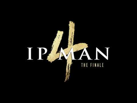 Ip Man 4 The Finale (2019) Theme Music