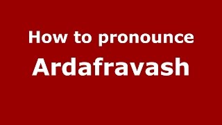 How to pronounce Ardafravash