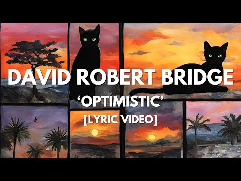 DAVID ROBERT BRIDGE - OPTIMISTIC [LYRIC VIDEO]
