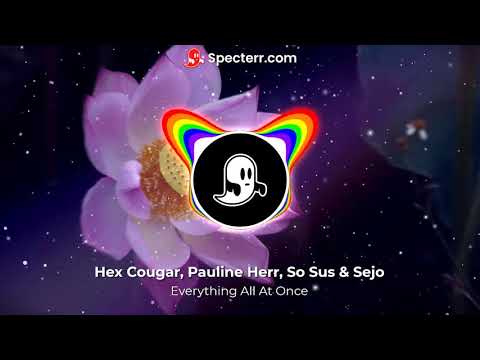 Hex Cougar, Pauline Herr, So Sus & Sejo - Everything All At Once