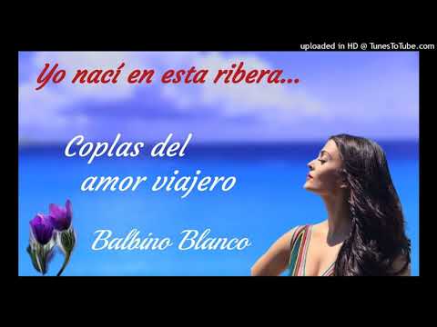 Coplas del Amor Viajero: Andrés Eloy Blanco - Balbino Blanco.
