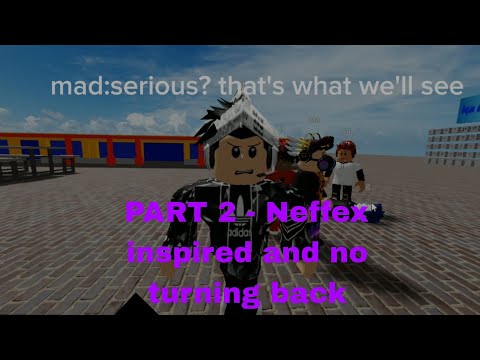 ROBLOX BULLY STORY SEASON 3 PART 2 - Neffex Inspired And No Turning Back