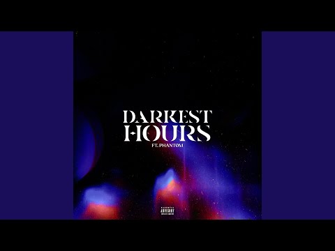Darkest Hours (feat. Phantøm)