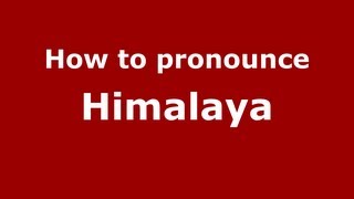 How to pronounce Himalaya