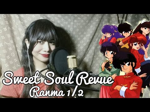 Sweet Soul Revue - Ranma 1/2 Opening Cover (Karaoke, Lyrics, Instrumental, Acoustic, Amv) | Kimu