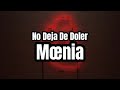No Deja De Doler - Moenia