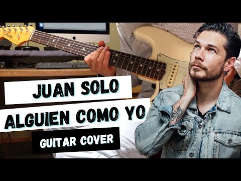 Alguien Como Yo - Juan Solo