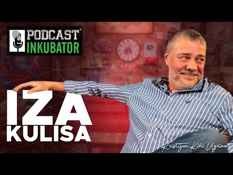 Iza Kulisa Podcast Inkubatora - Kristijan Kiki Ugrina