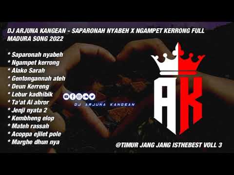 DJ ARJUNA KANGEAN - SAPARONAH NYABEH X NGAMPET KERRONG FULL MADURA SONG 2022