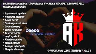 Download lagu DJ ARJUNA KANGEAN - SAPARONAH NYABEH X NGAMPET KERRONG FULL MADURA SONG 2022 mp3