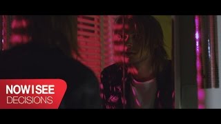 Now I See - Decisions (Official Music Video)