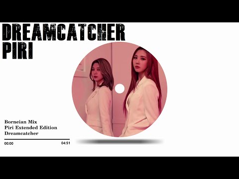 Dreamcatcher (드림캐쳐) Piri 2022 Extended Edition
