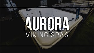 AURORA | Viking Spas | TheHotTubSupercentre