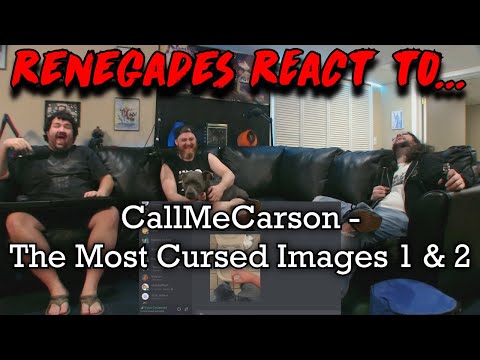 Renegades React to... @CallMeCarson - The Most Cursed Images 1 & 2