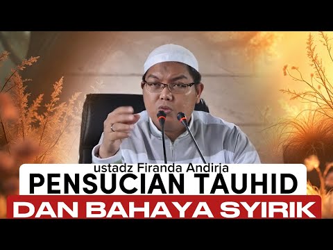 Tauhid sebagai Inti Dakwah Para Rasul - ustadz Firanda Andirja 