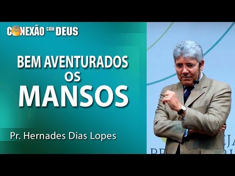 Blessed are the meek - Pr Hernandes Dias Lopes