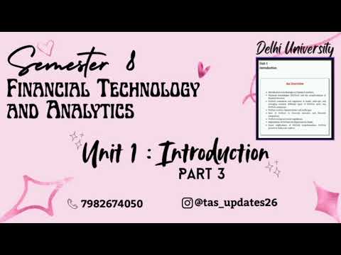 Unit 1 Introduction l Part 3 l Financial Technology and Analytics l Semester 8 l Delhi University l