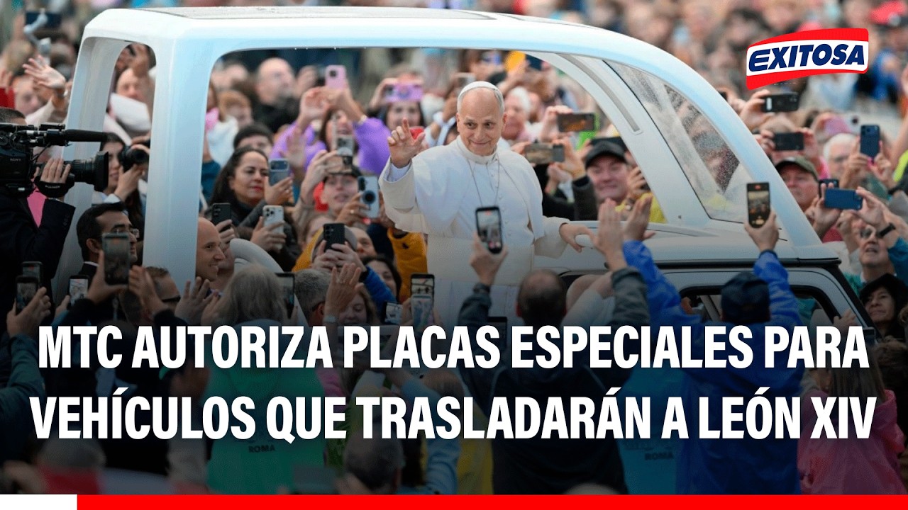 🔴🔵 MTC autoriza placas especiales para vehículos que trasladarán al Papa León XIV durante su visita