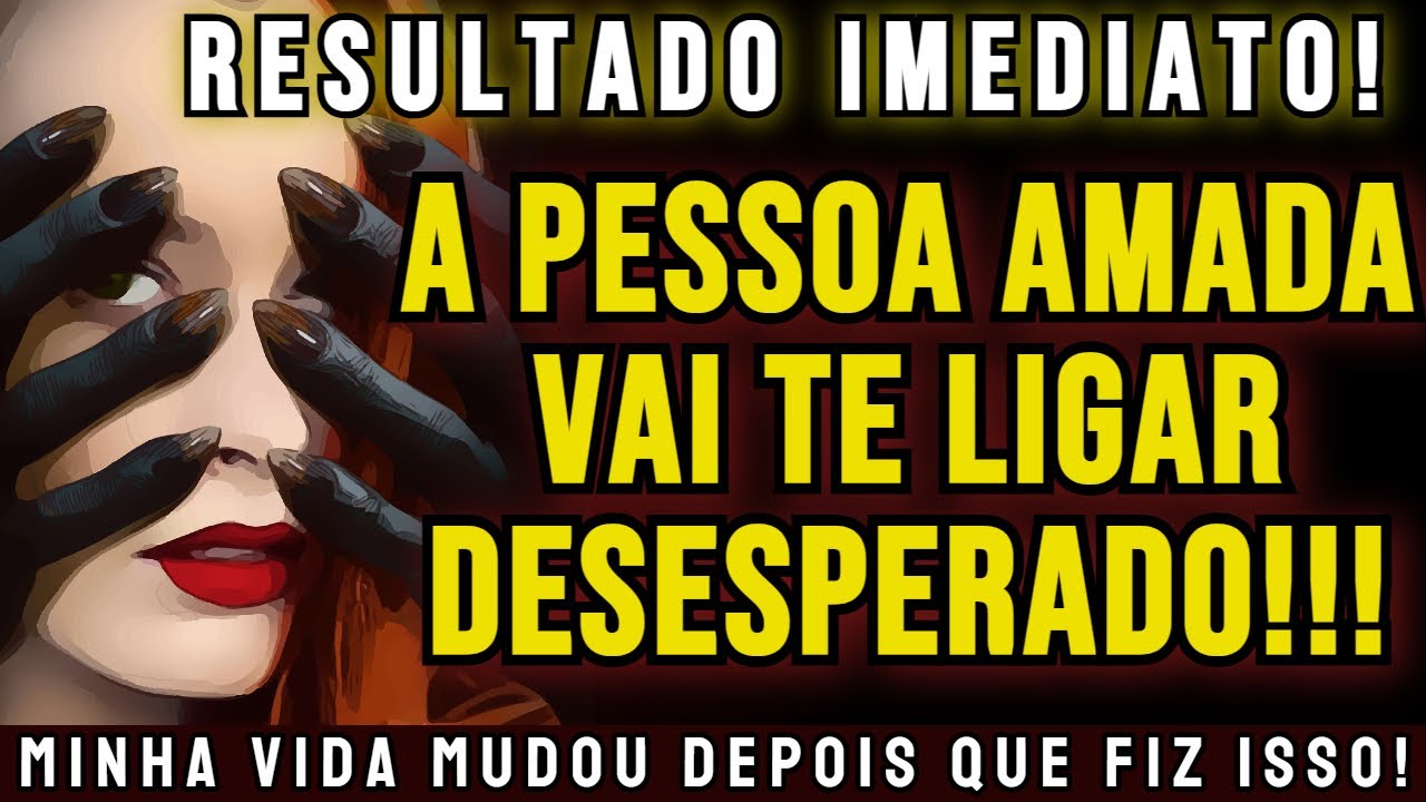 ATENÇÃO! MINHA VIDA MUDOU DEPOIS QUE FIZ ISSO! ELE ou ELA VAI TE LIGAR DESESPERADO!