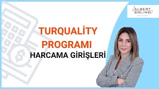 Turquality Programı Harcama Girişleri Yönetimi