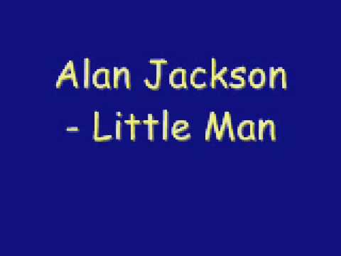 Alan Jackson - Little Man
