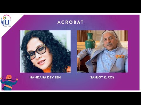 Acrobat: Nandana Dev Sen in conversation with Sanjoy K. Roy