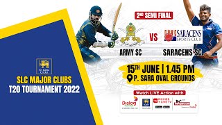 Army vs Saracens | SLC Major Clubs T20 Tournament 2022 - Semi Final 02