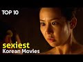 Top 10 Sexiest Korean Movies Erotic Korean Movies