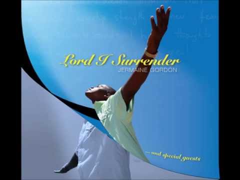 Thine is The Kingdom by Jermaine Gordon (From The Lord I Surrender Album)