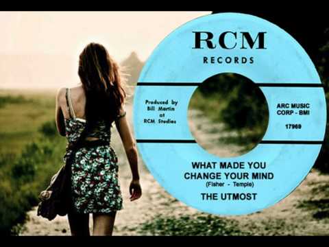 THE UTMOST - What Made You Change Your Mind (1966) Kentucky R&B