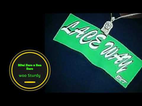 Bdai Euro x Rea Euro - woo Sturdy ( OFFICAL AUDIO ) LACEWAY