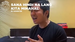 Sana Hindi Na Lang Kita Minahal - RJ Agustin | #ArtistsAtHomeSessions