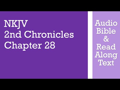2nd Chronicles 28 - NKJV - (Audio Bible & Text)