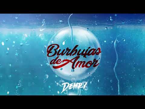 Dehry - burbujas de amor - (Remix)