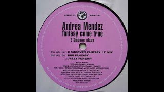 Andrea Mendez-Fantasy Come True ( E-Smoove's Fantasy 12" mix)