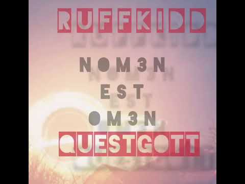 RUFFKIDD  x  QUEST  - NOM3N EST OM3N   (Reupload)